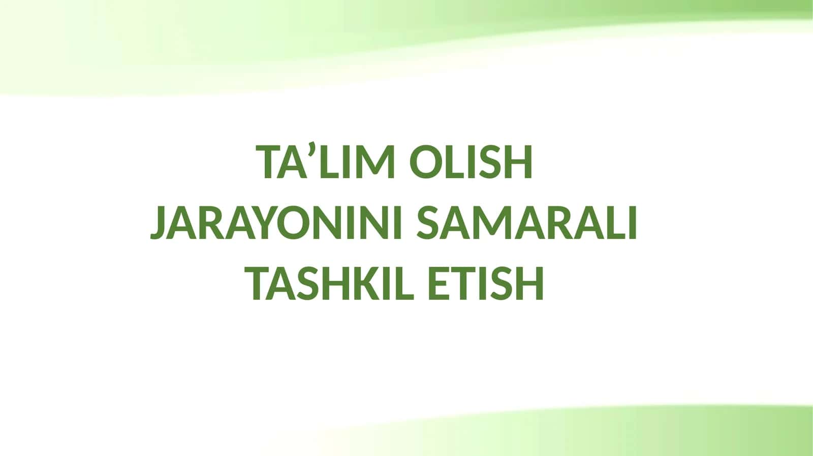 TA’LIM OLISH JARAYONINI SAMARALI TASHKIL ETISH AKKK 1