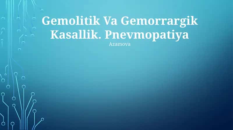 Gemolitik Va Gemorrargik Kasallik. Pnevmopatiya 1