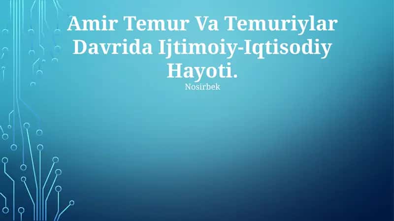 Amir Temur Va Temuriylar Davrida Ijtimoiy-Iqtisodiy Hayoti 1