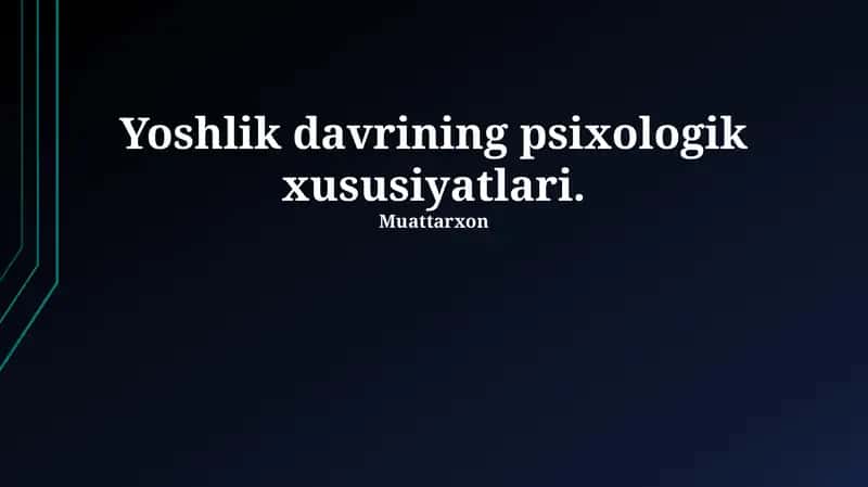 O'smirlik davrining psixologik xususiyatlari 1