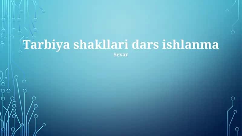 Tarbiya shakllari dars ishlanma 1