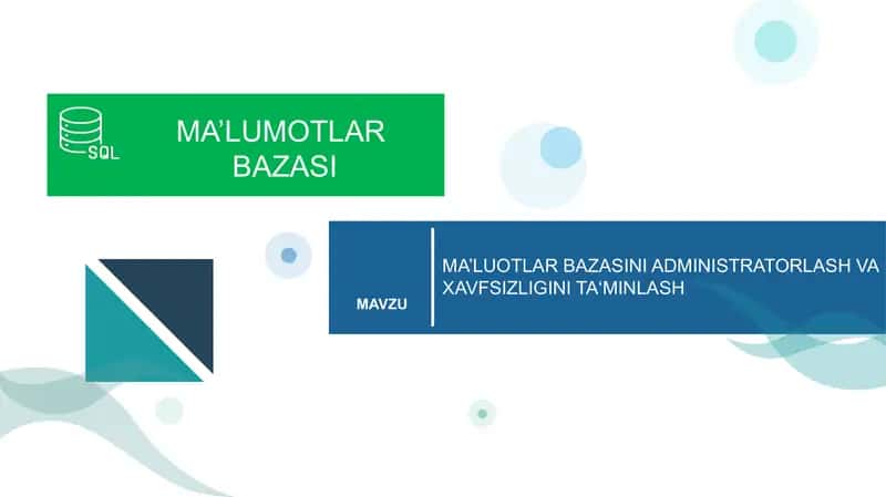 MA’LUOTLAR BAZASINI ADMINISTRATORLASH VA XAVFSIZLIGINI TA‘MINLASH 1