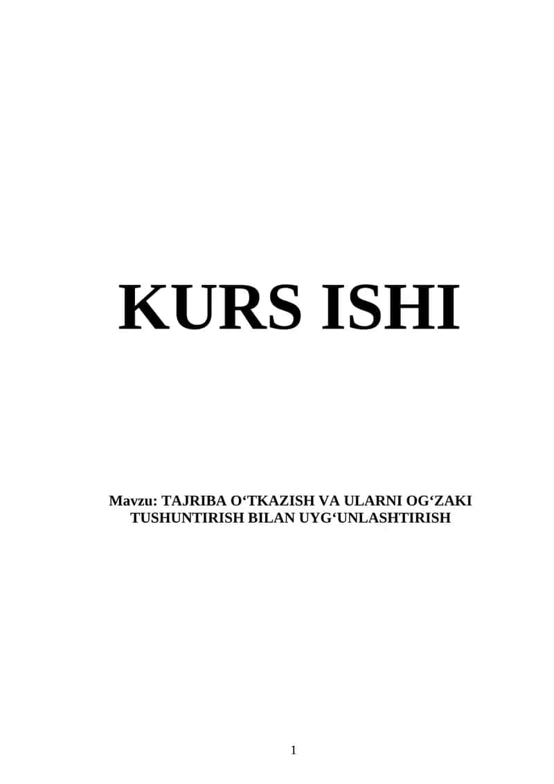 TAJRIBA O‘TKAZISH VA ULARNI OG‘ZAKI TUSHUNTIRISH BILAN UYG‘UNLASHTIRISH 1