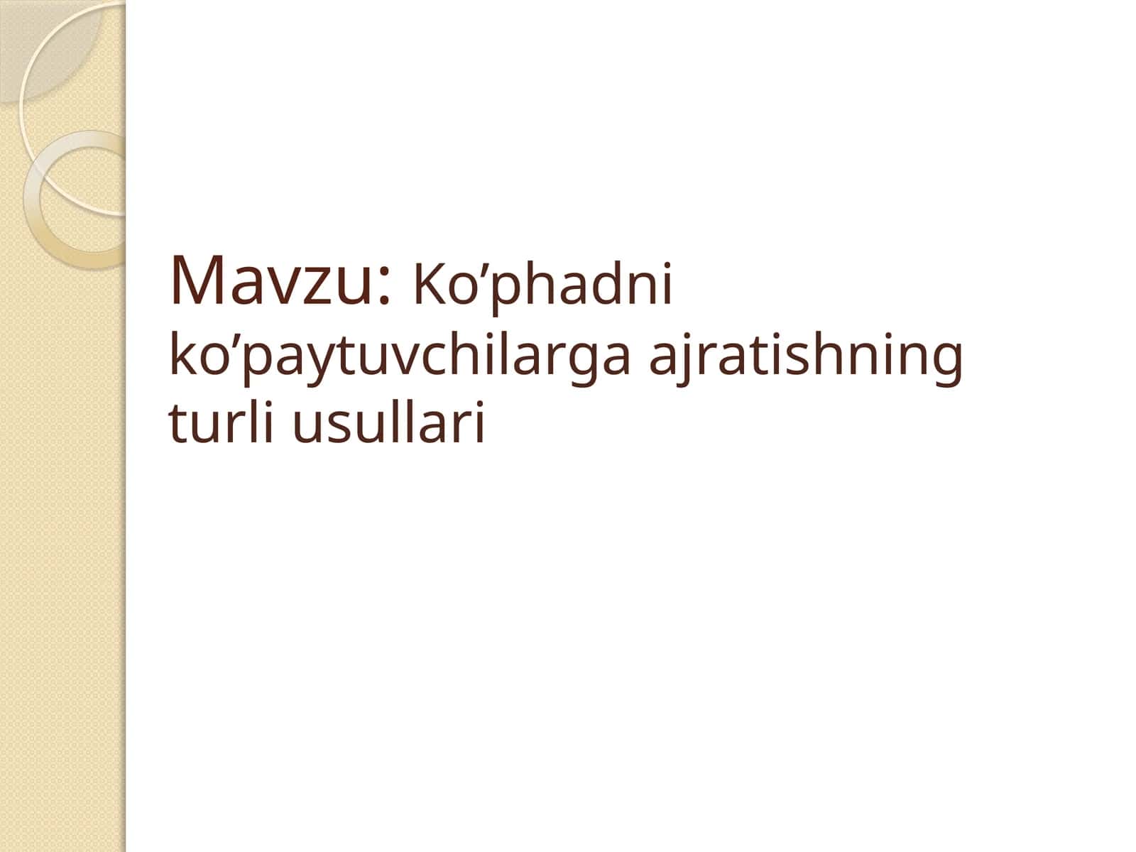 Ko’phadni ko’paytuvchilarga ajratishning turli usullari 1