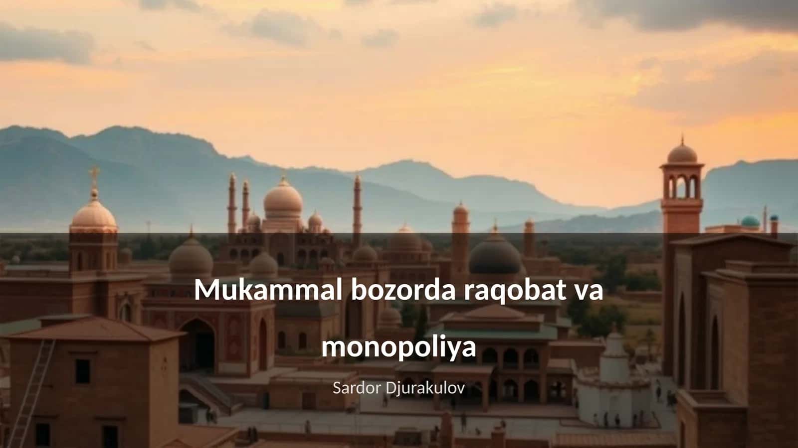 Mukammal bozorda raqobat va monopoliya 1