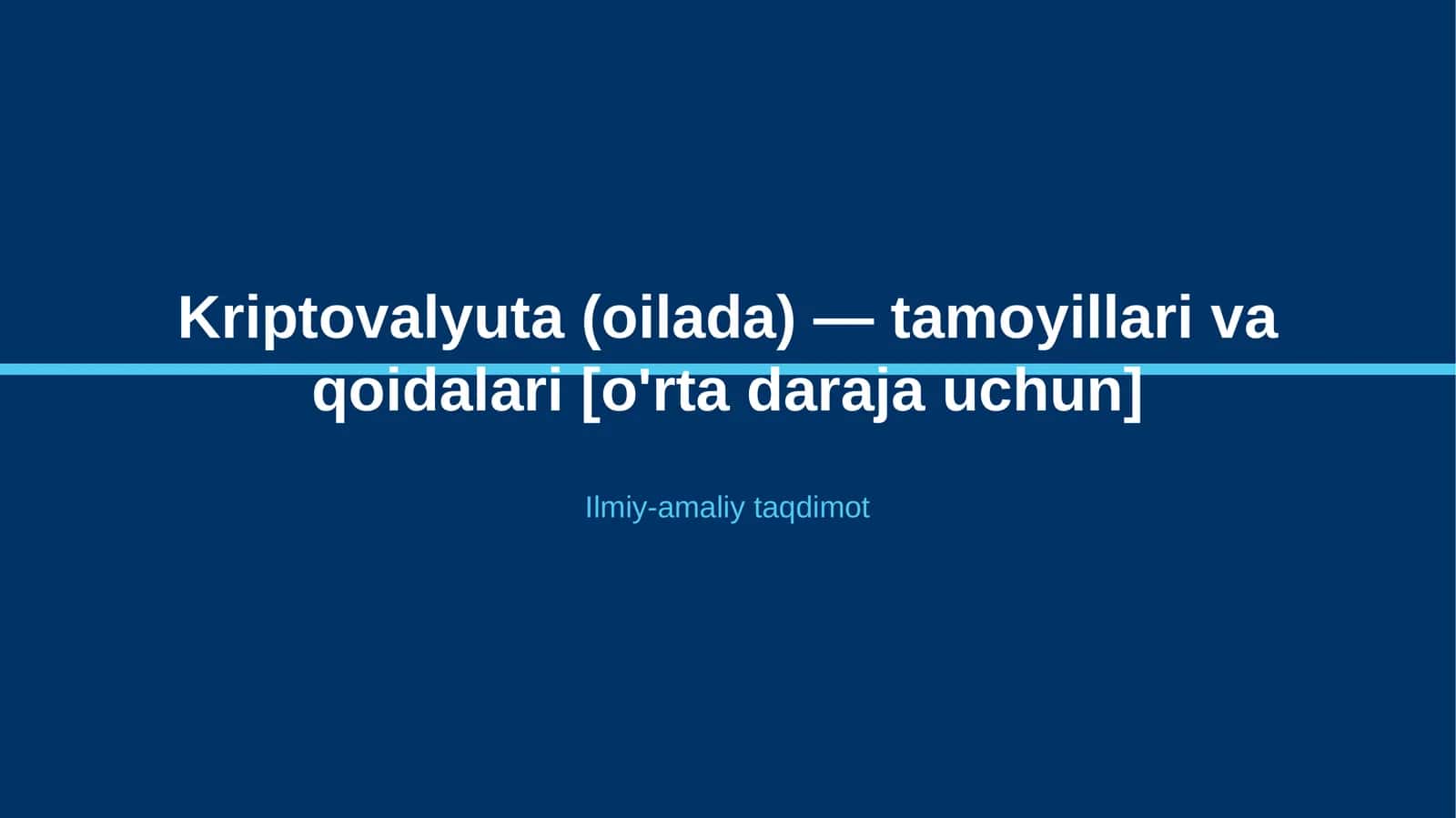 Kriptovalyuta (oilada) — tamoyillari va qoidalari [o'rta daraja uchun] 1