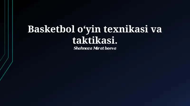 Basketbol o‘yin texnikasi va taktikasi 1