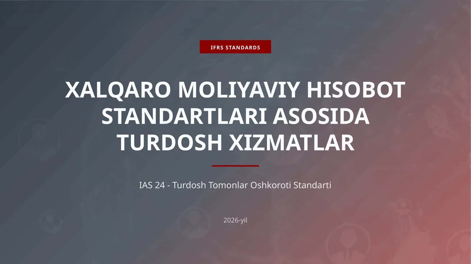 Xalqaro Moliyaviy Hisobot Standartlari Asosida Turdosh Xizmatlar 1