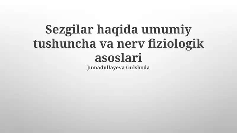 Sezgilar haqida umumiy tushuncha va nerv fiziologik asoslari 1