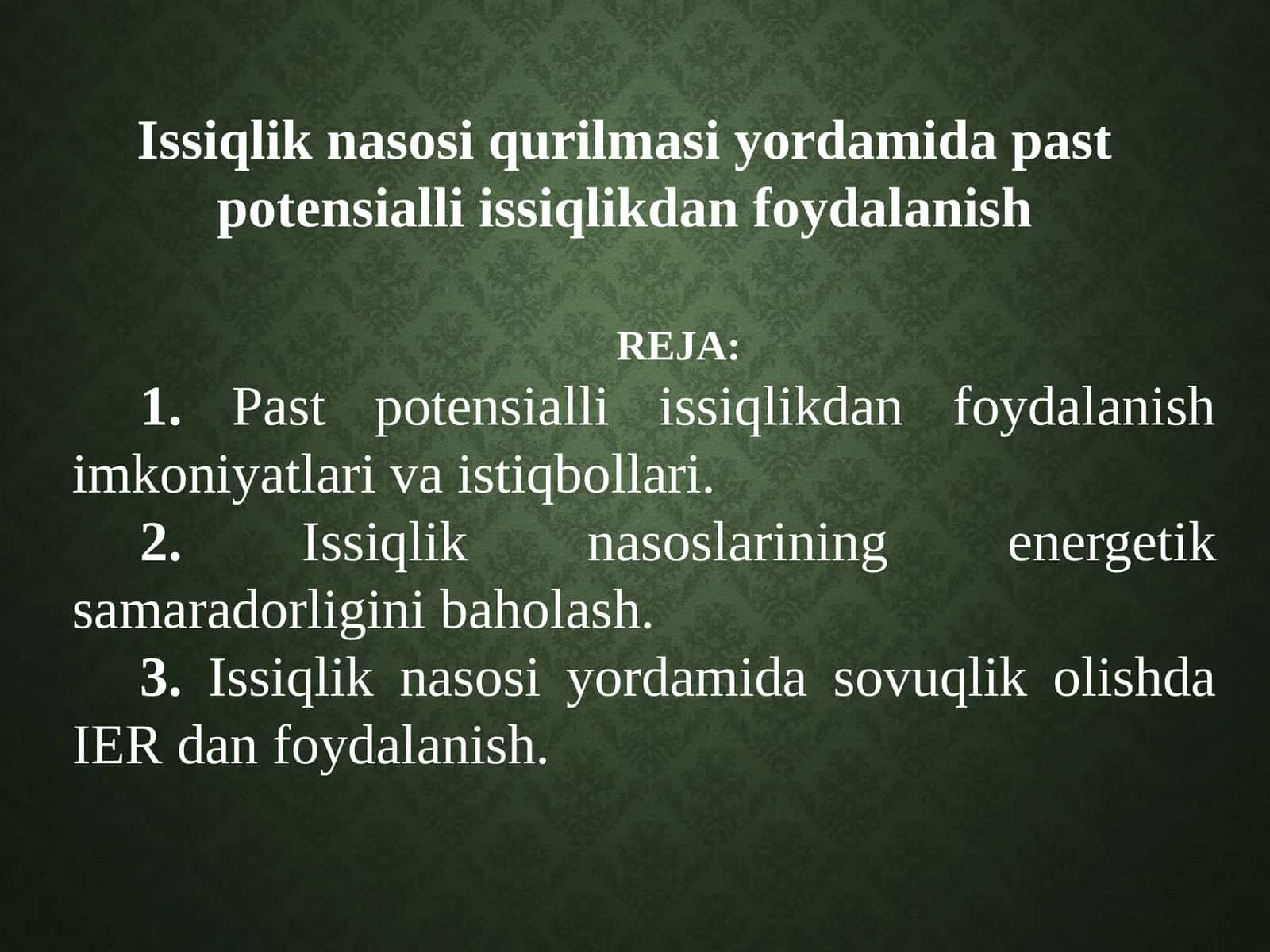 Issiqlik Nasoslari va Istiqbol, Reja: Pastpotensialli issiqlikdan foydalanish 1