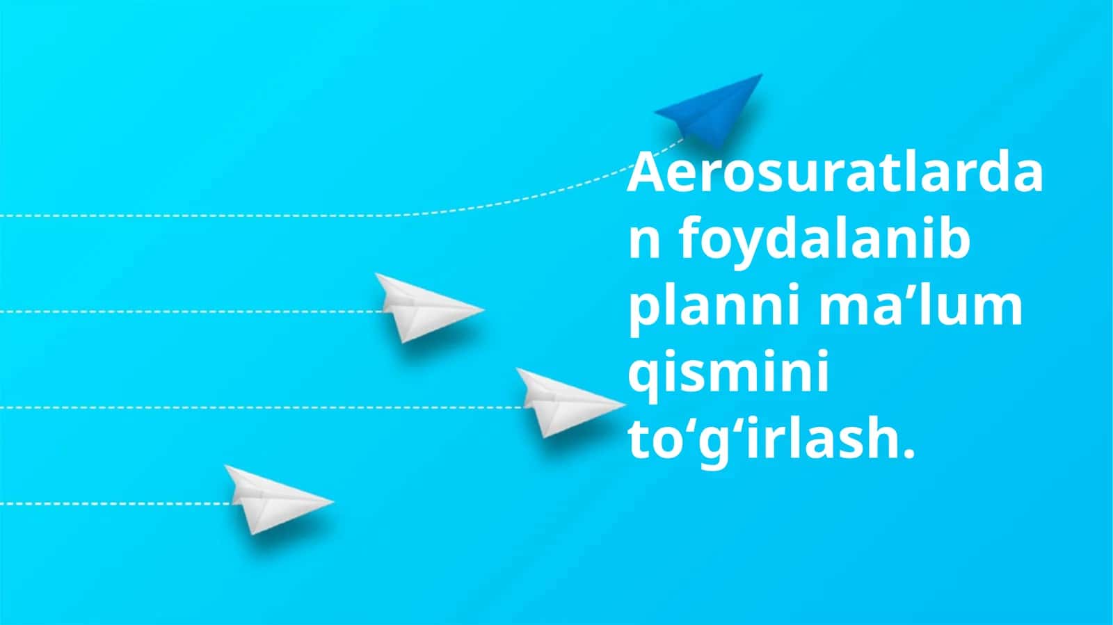 Aerosuratlar yordamida reja tuzish 1