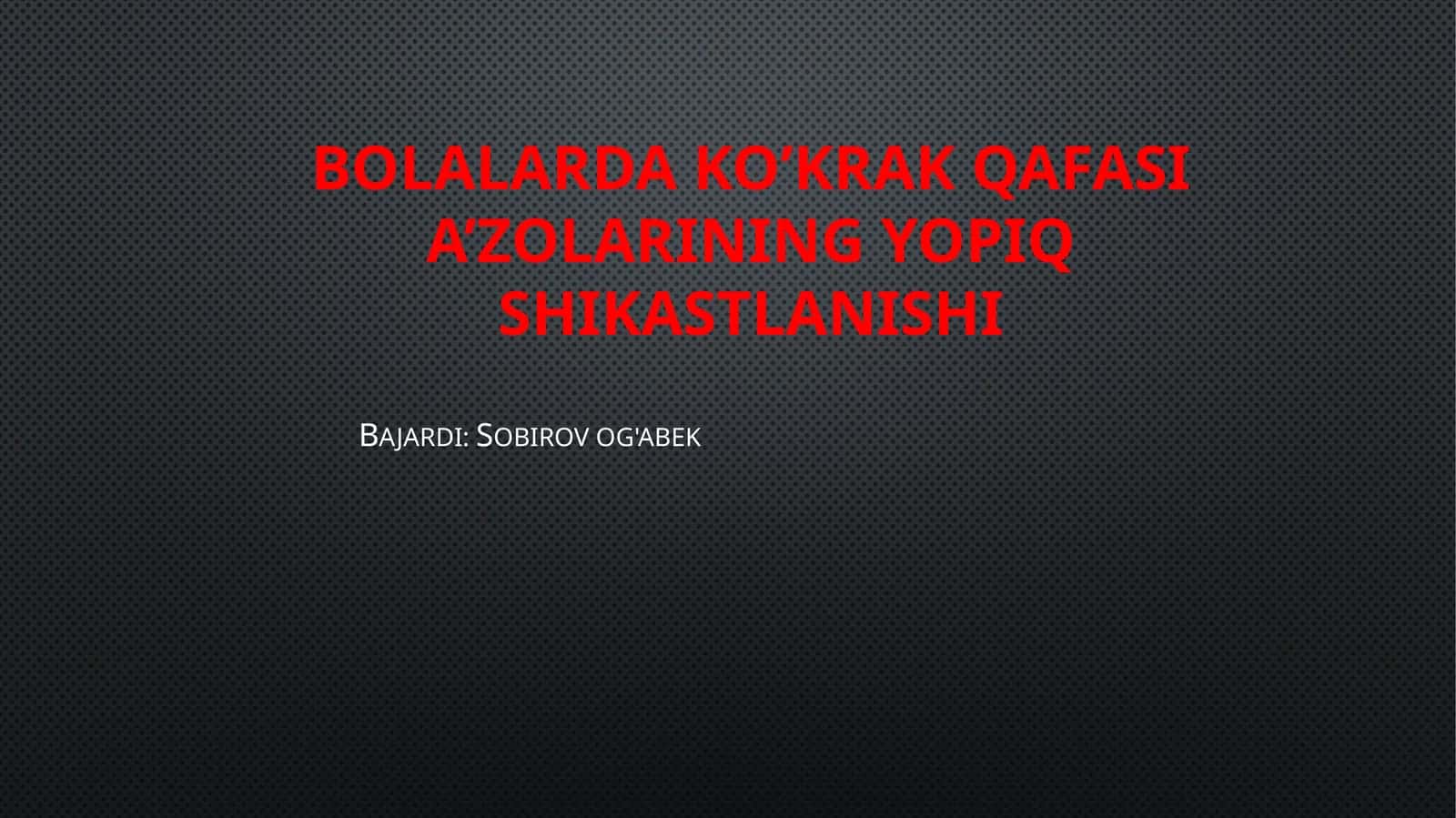 BOLALARDA KO’KRAK QAFASI A’ZOLARINING YOPIQ SHIKASTLANISHI 1