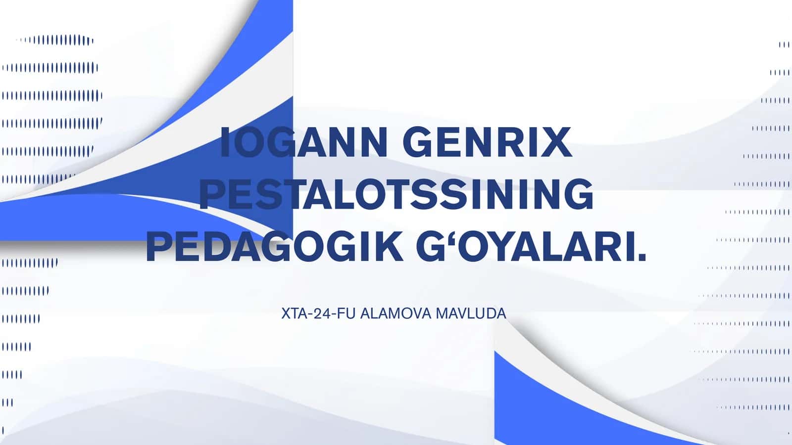 IOGANN GENRIX PESTALOTSSINING PEDAGOGIK G‘OYALARI 1