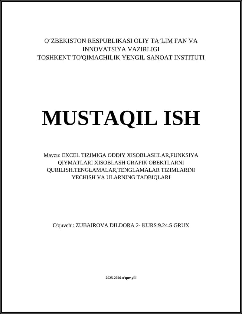 EXCEL TIZIMIGA ODDIY XISOBLASHLAR,FUNKSIYA QIYMATLARI XISOBLASH GRAFIK OBEKTLARNI QURILISH.TENGLAMALAR,TENGLAMALAR TIZIMLARINI YECHISH VA ULARNING TADBIQLARI 1