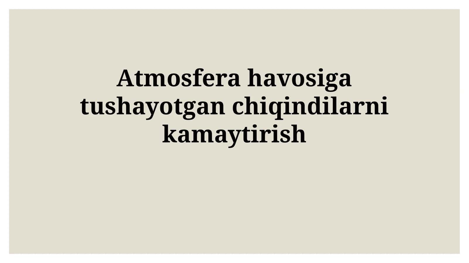 Atmosfera havosiga tushayotgan chiqindilarni kamaytirish 1