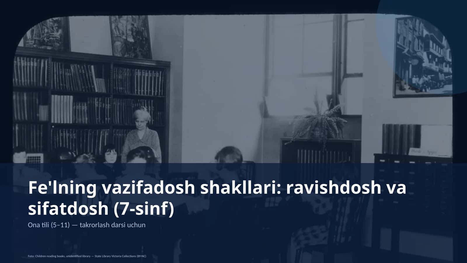 Fe'lning vazifadosh shakllari: ravishdosh va sifatdosh (7-sinf) 1