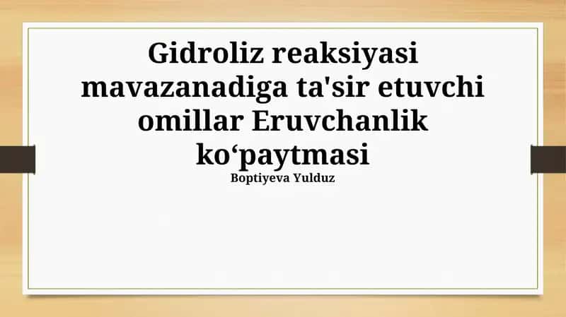Gidroliz reaksiyasi mavazanadiga ta'sir etuvchi omillar Eruvchanlik ko‘paytmasi 1