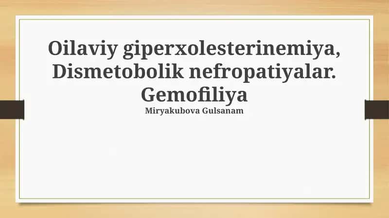 Oilaviy giperxolesterinemiya, Dismetobolik nefropatiyalar. Gemofiliya 1