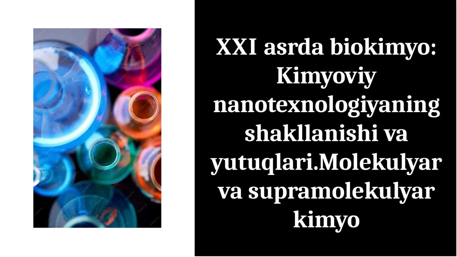 XXI asrda biokimyo: Kimyoviy nanotexnologiyaning shakllanishi va yutuqlari.Molekulyar va supramolekulyar kimyo 1