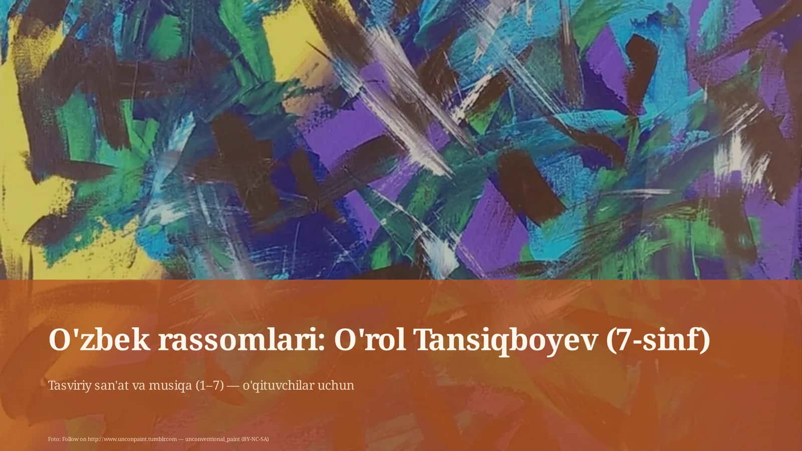 O'zbek rassomlari: O'rol Tansiqboyev (7-sinf) 1