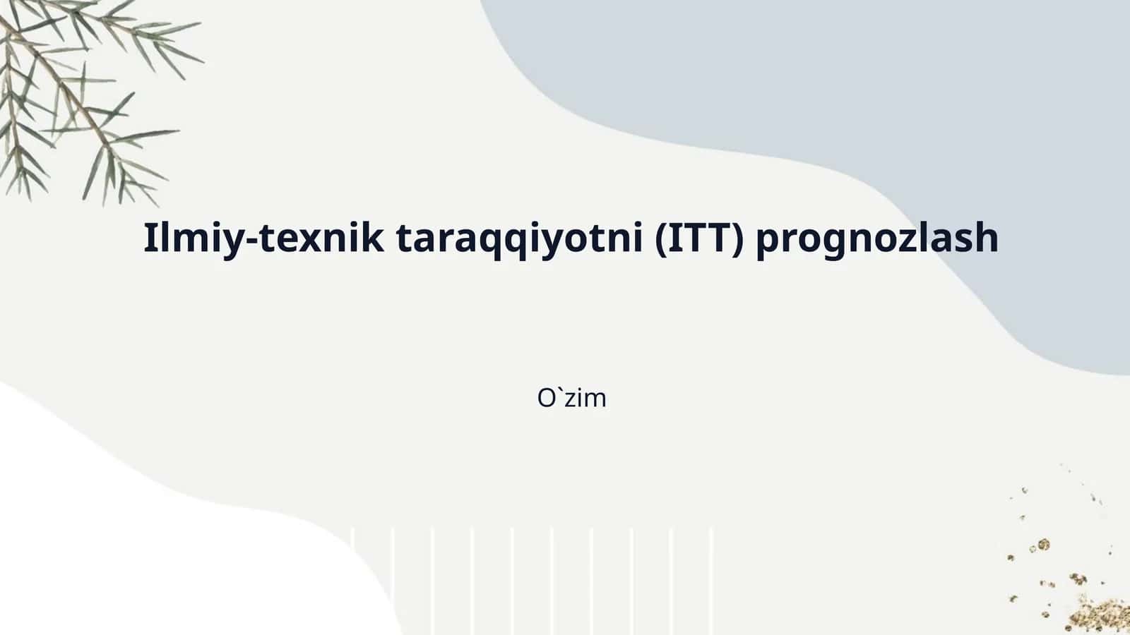 Ilmiy-texnik taraqqiyotni (ITT) prognozlash 1