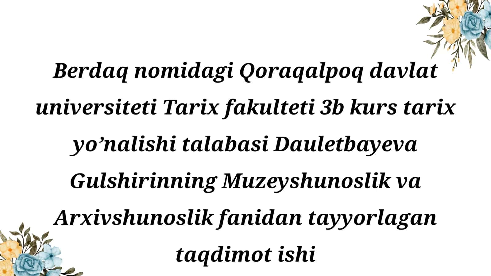 Muzeyshunoslik va Arxivshunoslik fanidan tayyorlagan taqdimot ishi 1
