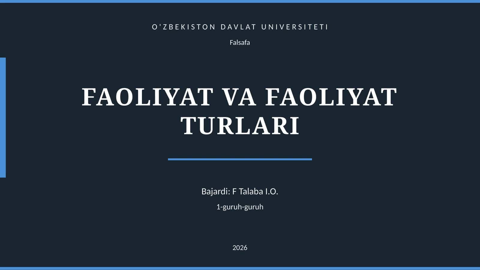 FAOLIYAT VA FAOLIYAT TURLARI 1