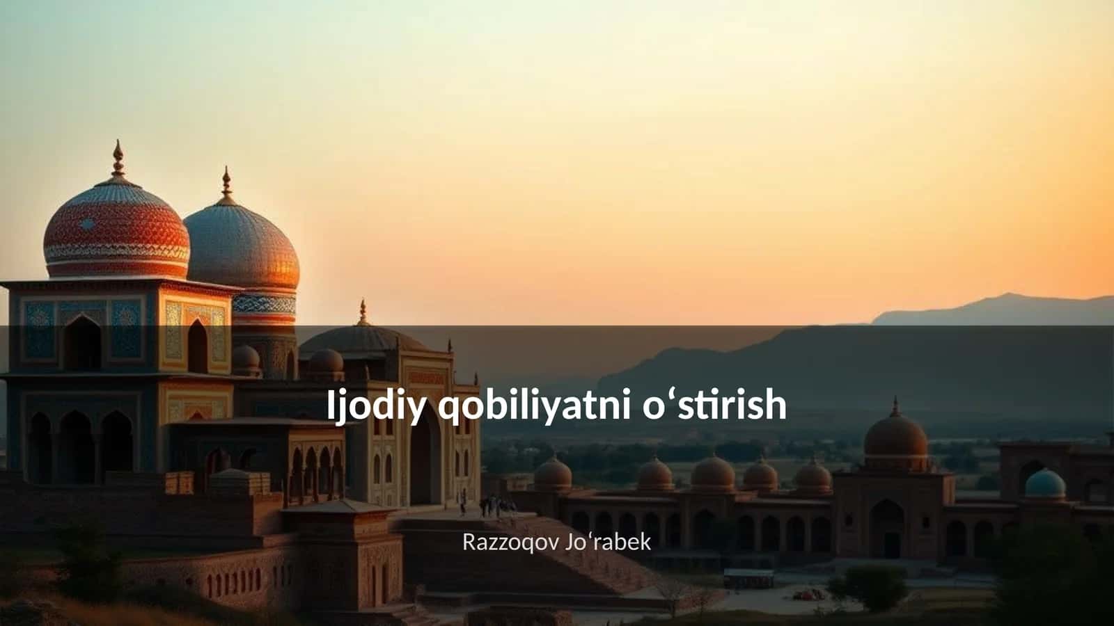 Ijodiy qobiliyatni oʻstirish 1
