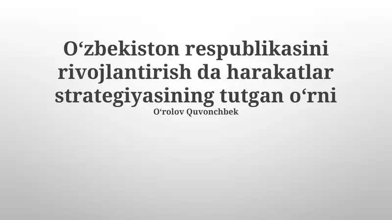 Oʻzbekiston respublikasini rivojlantirish da harakatlar strategiyasining tutgan oʻrni 1