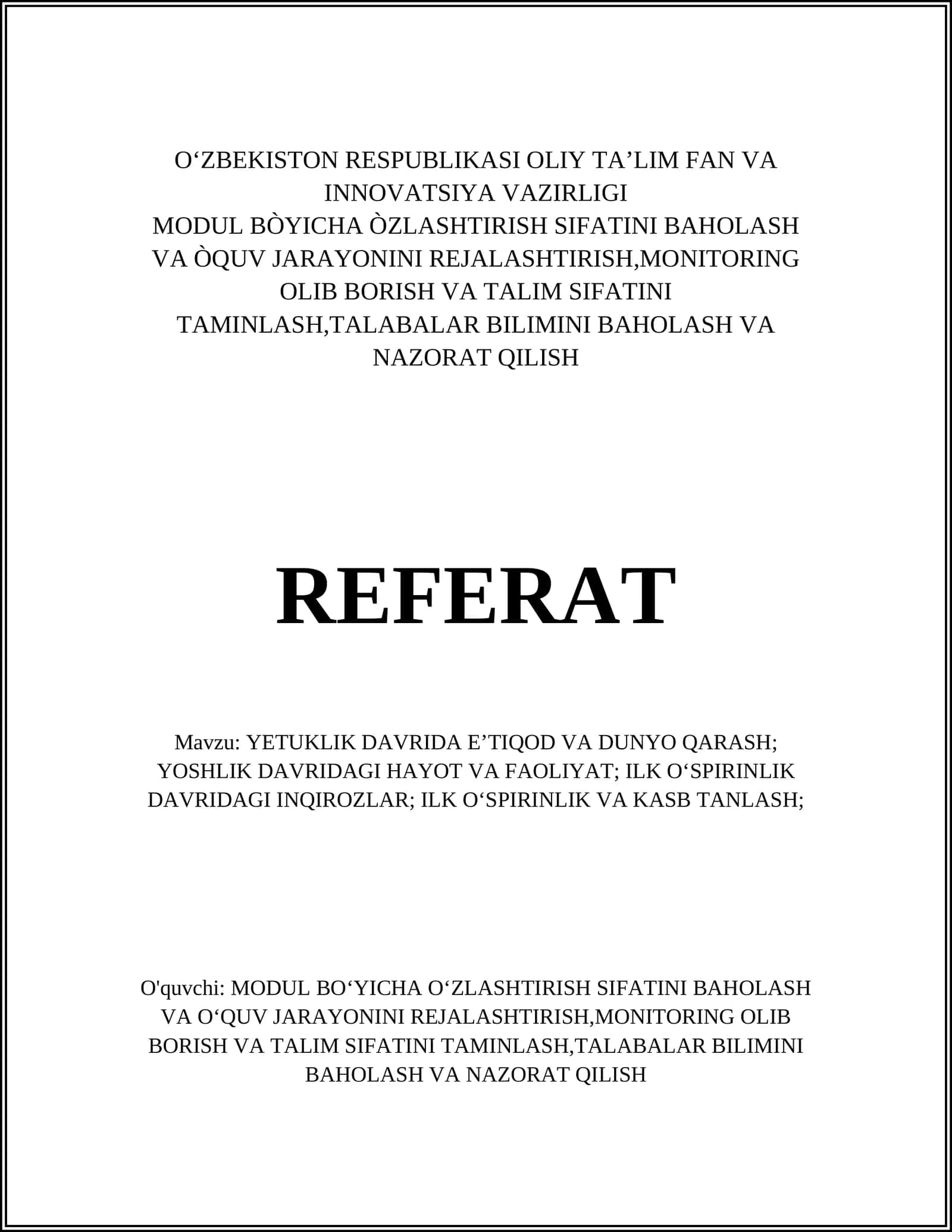YETUKLIK DAVRIDA E’TIQOD VA DUNYO QARASH; YOSHLIK DAVRIDAGI HAYOT VA FAOLIYAT; ILK O‘SPIRINLIK DAVRIDAGI INQIROZLAR; ILK O‘SPIRINLIK VA KASB TANLASH; 1