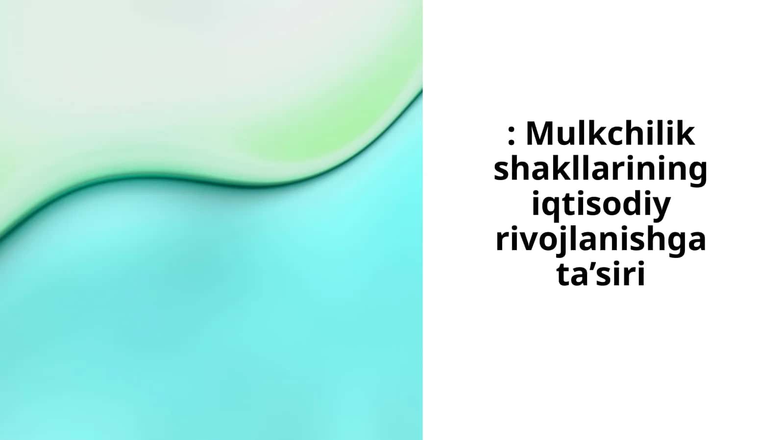 Mulkchilik shakllarining iqtisodiy rivojlanishga ta’siri 1