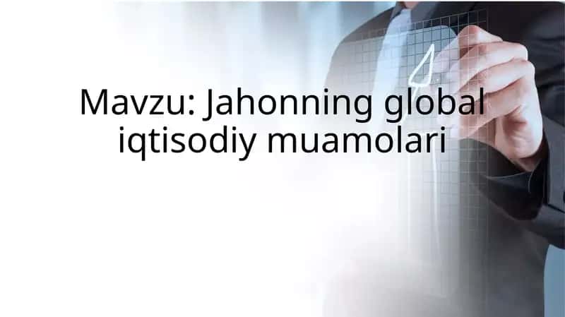 Jahonning global iqtisodiy muamolari 1