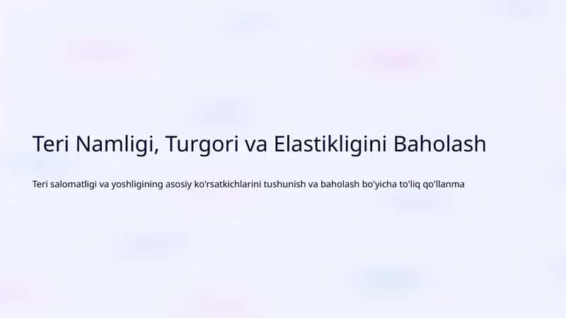 Teri Namligi, Turgori va Elastikligini Baholash 1