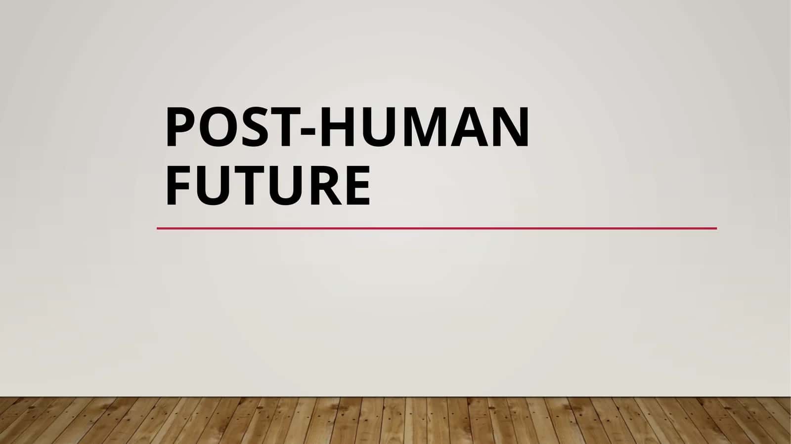 Post-Human Future 1