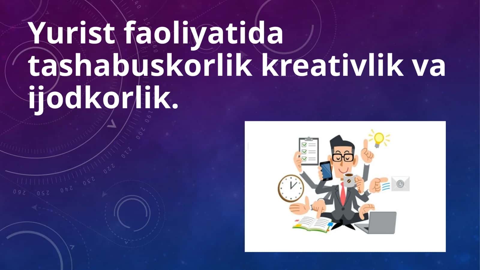 Yurist faoliyatida tashabuskorlik kreativlik va ijodkorlik 1