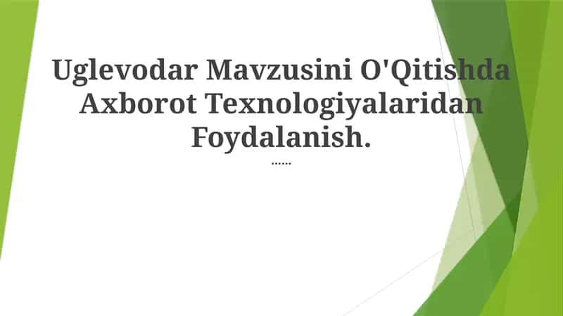 Uglevodar Mavzusini O'Qitishda Axborot Texnologiyalaridan Foydalanish 1