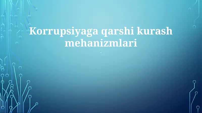 Korrupsiyaga qarshi kurash mehanizmlari 1