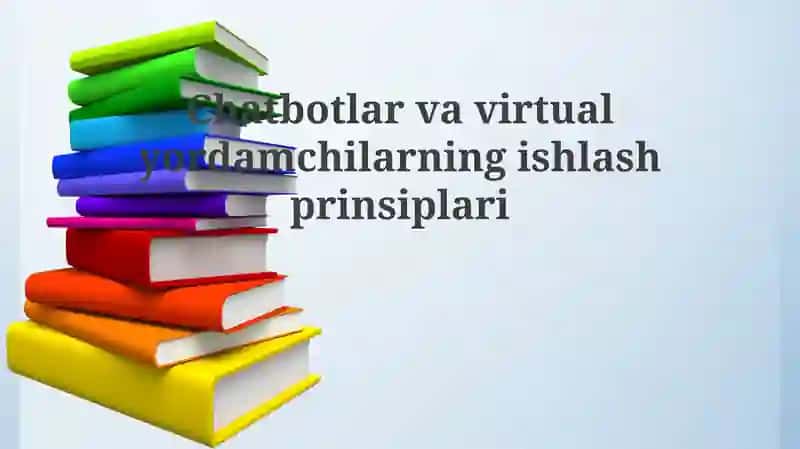 Chatbotlar va Virtual Yordamchilar