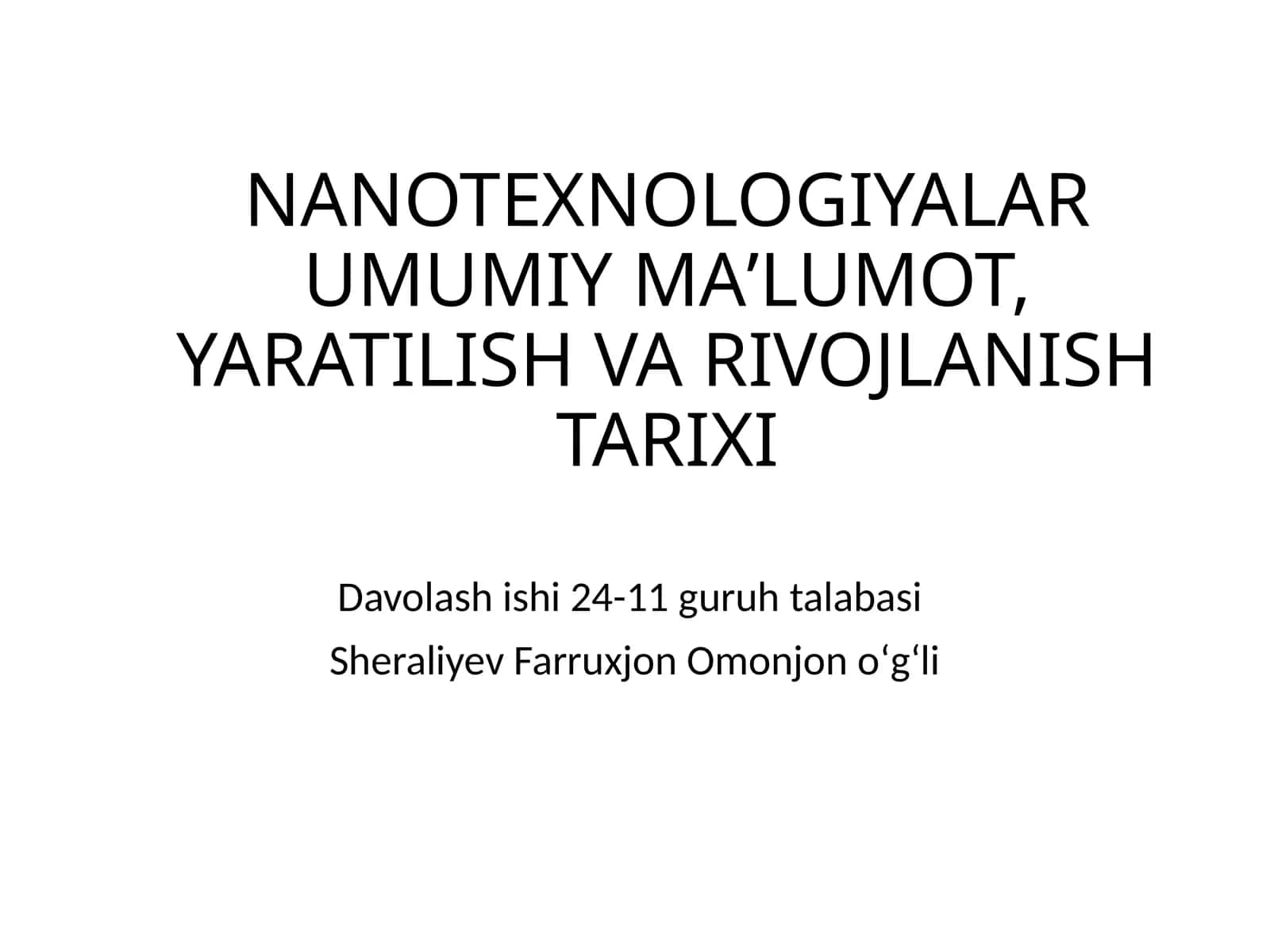 NANOTEXNOLOGIYALAR UMUMIY MAʼLUMOT, YARATILISH VA RIVOJLANISH TARIXI 1