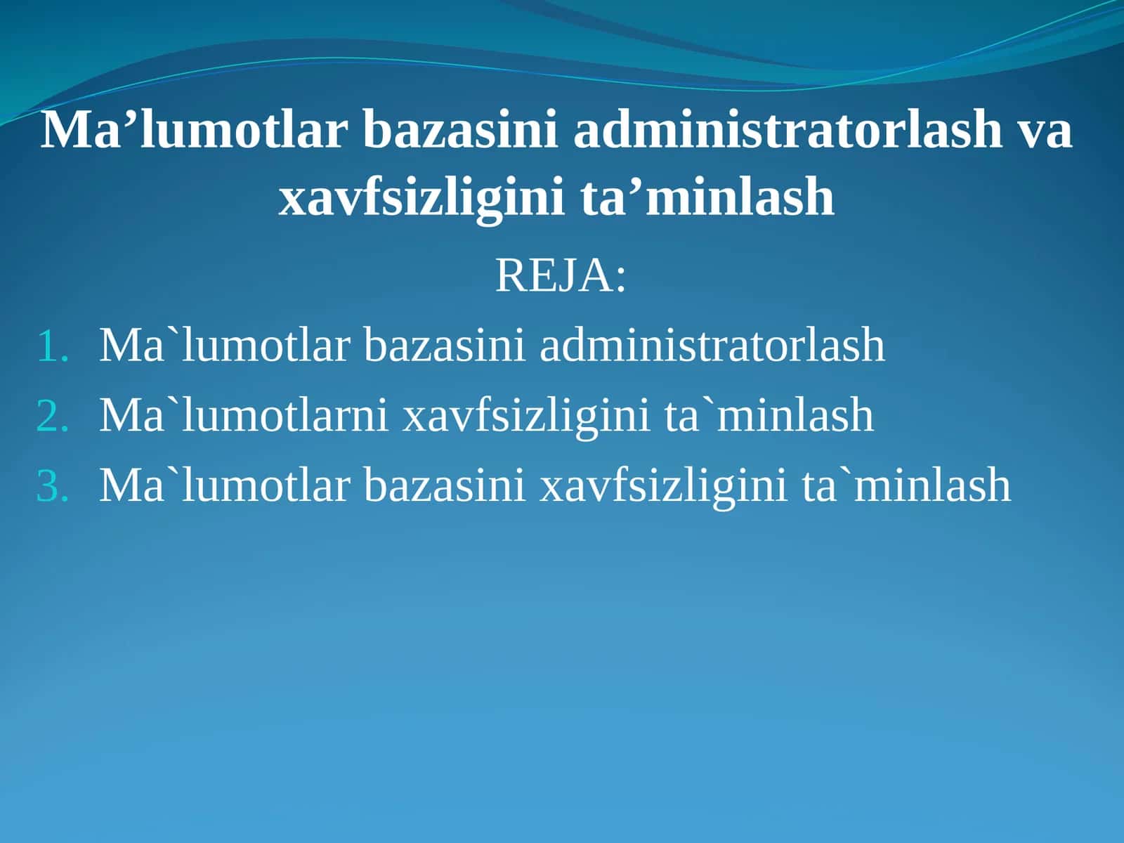 Ma’lumotlar bazasini administratorlash va xavfsizligini ta’minlash 1