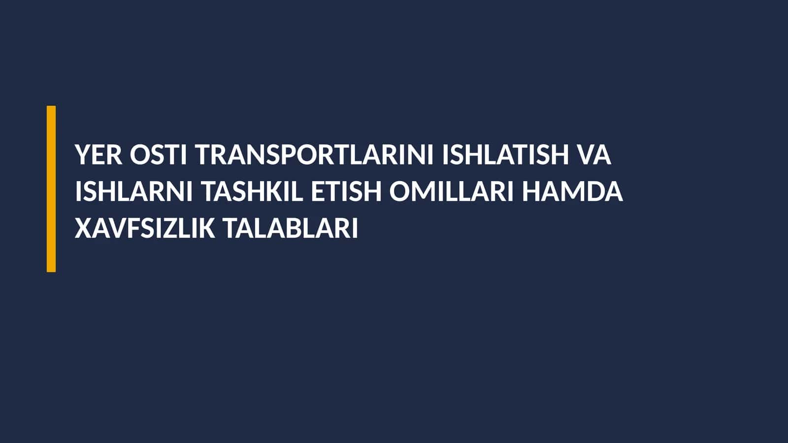 Yer osti transportlarini ishlatish va ishlarni tashkil etish omillari hamda xavfsizlik talablari 1