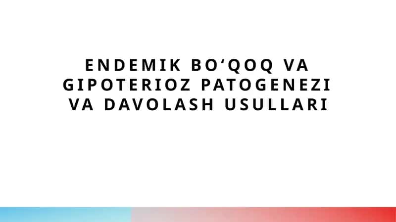Endemik bo'qoq va gipoterioz patogenezi va davolash usullari 1