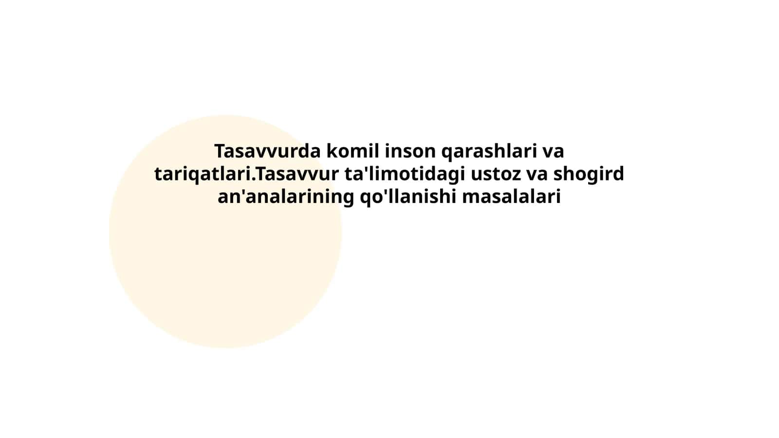 Tasavvurda komil inson qarashlari va tariqatlari.Tasavvur ta'limotidagi ustoz va shogird an'analarining qo'llanishi masalalari 1