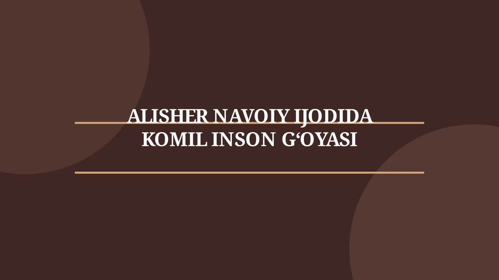 ALISHER NAVOIY IJODIDA KOMIL INSON G‘OYASI 1