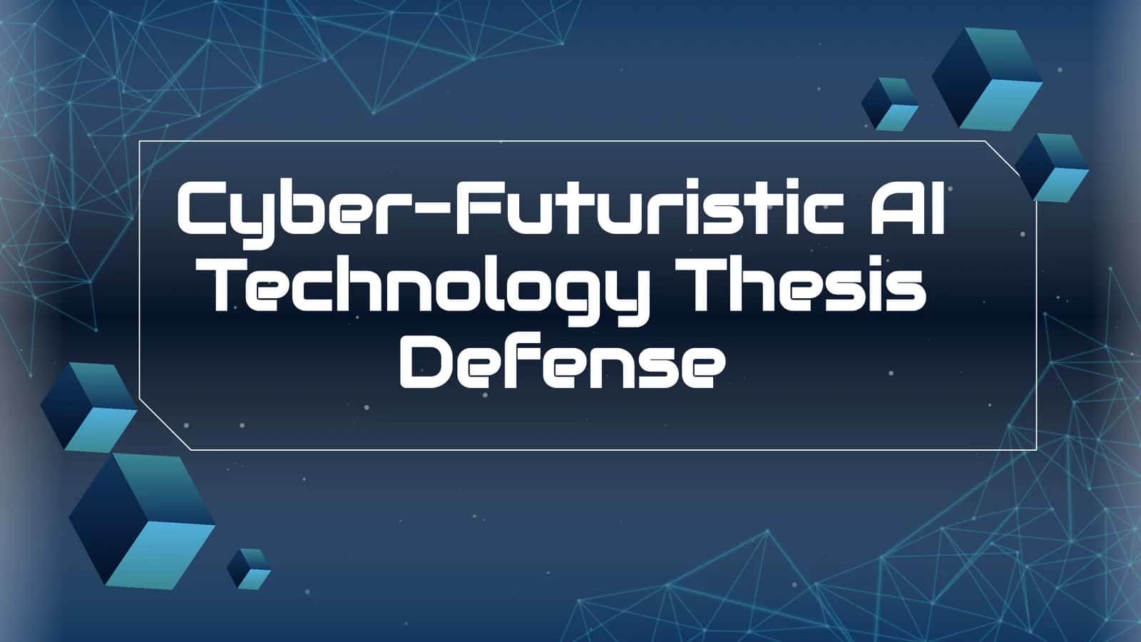 Cyber-Futuristic AI Technology Thesis Defense 1