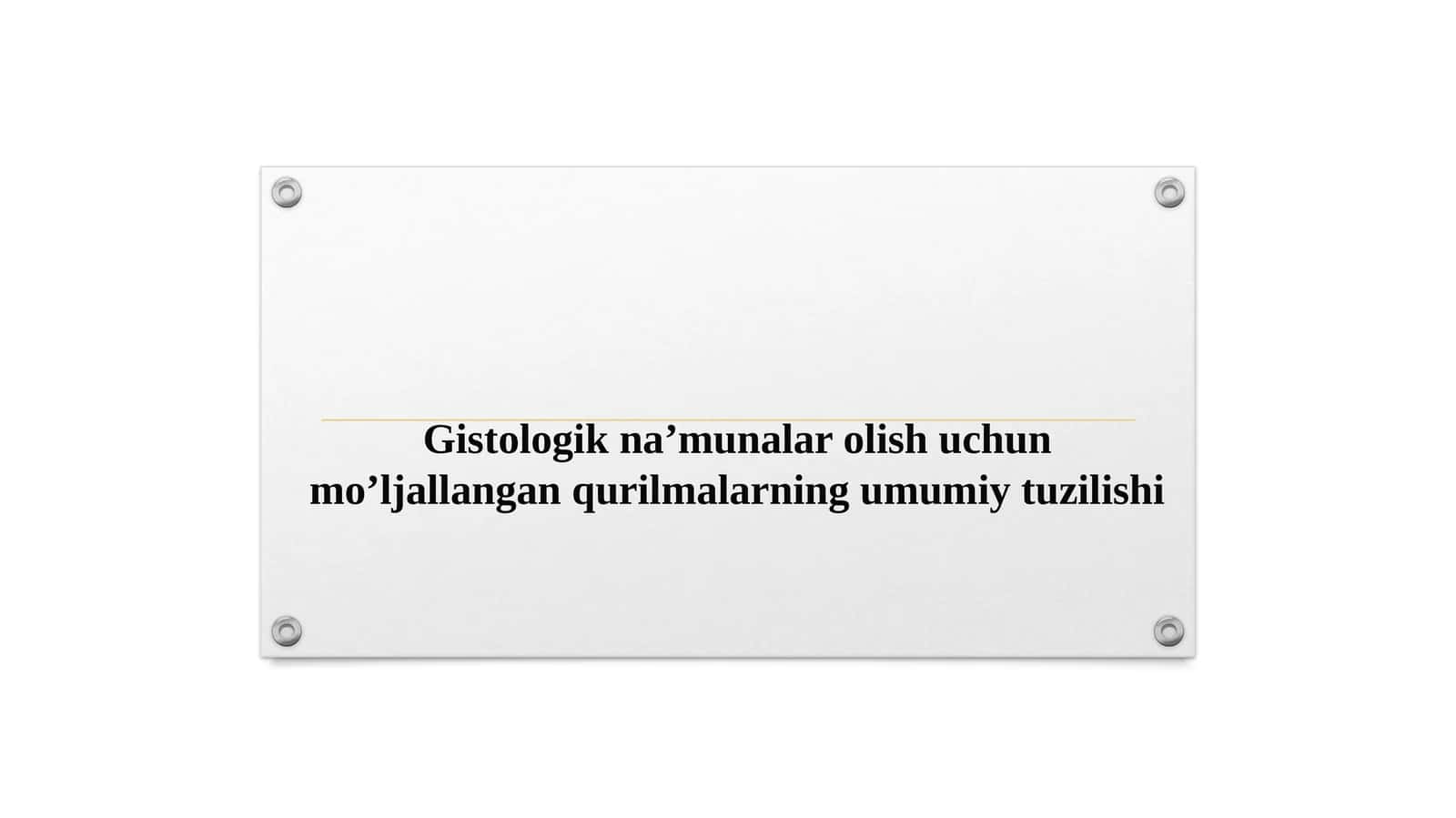 Gistologik na'munalar olish uchun mo'ljallangan qurilmalarning umumiy tuzilishi 1