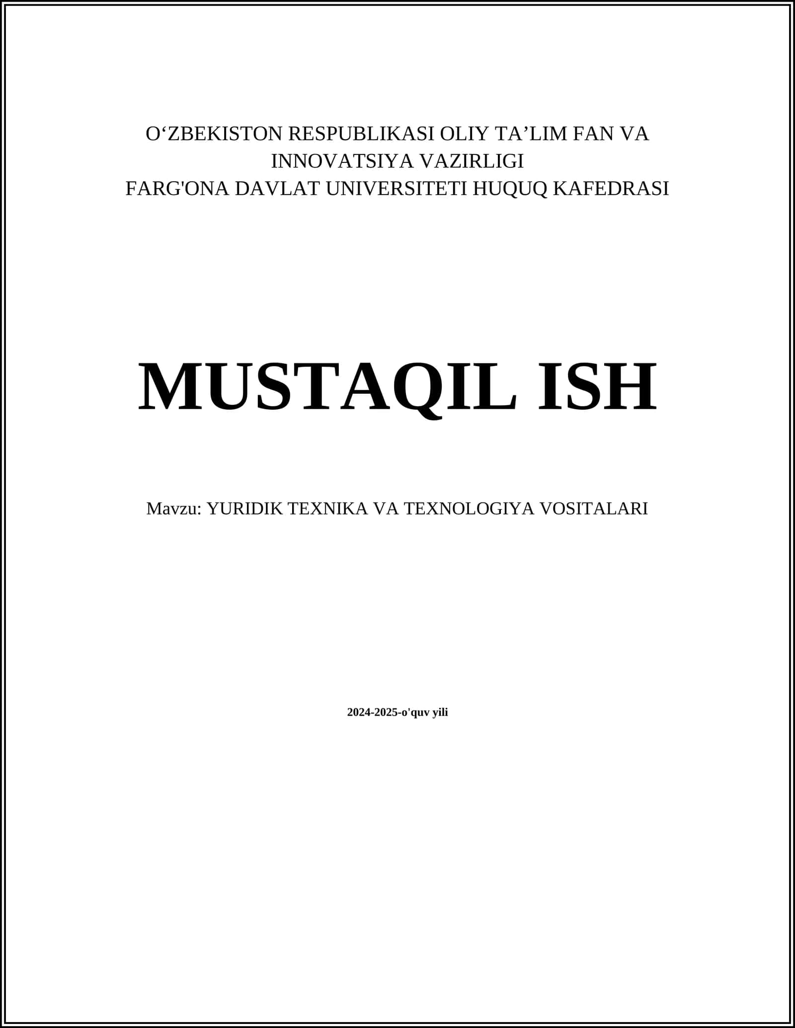 MUSTAQIL ISH Mavzu: YURIDIK TEXNIKA VA TEXNOLOGIYA VOSITALARI 1
