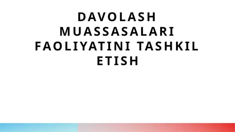 Davolash muassasalari tashkil etilishi va boshqarilishi 1