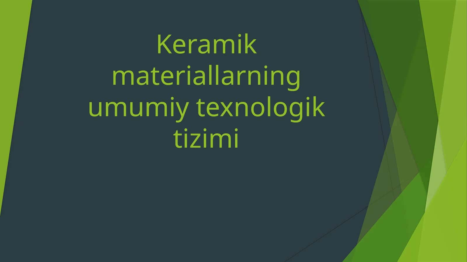 Keramik materiallarning umumiy texnologik tizimi 1