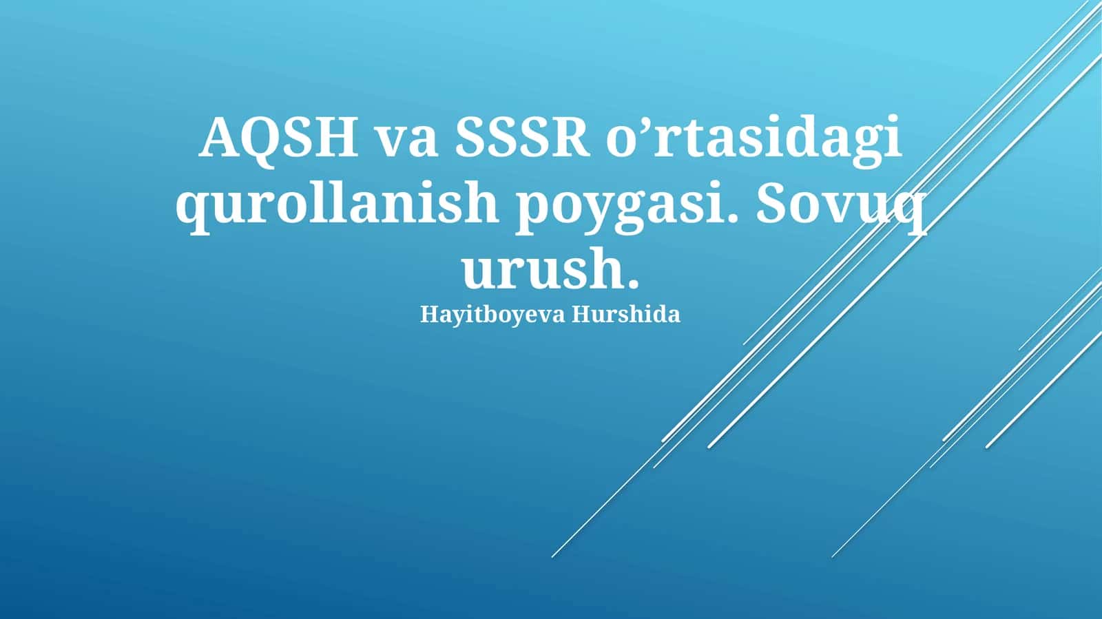 Sovuq urush "AQSH va SSSR o’rtasidagi qurollanish poygasi" 1